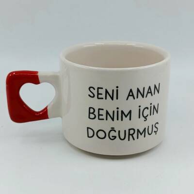 SENİ ANAN BENİM İÇİN DOĞURMUŞ-KALP KUPA - KIRMIZI SAP - 1