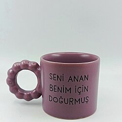 SENİ ANAN BENİM İÇİN DOĞURMUŞ-PRENSES KUPA - MOR GÖVDE MOR SAP - 