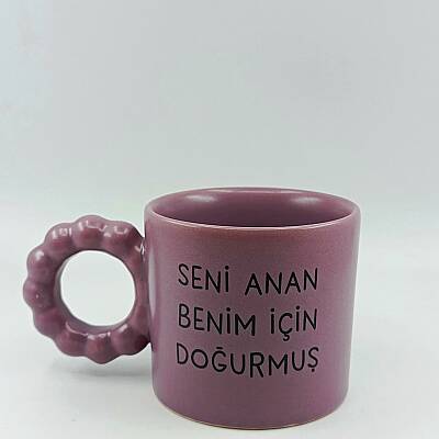 SENİ ANAN BENİM İÇİN DOĞURMUŞ-PRENSES KUPA - MOR GÖVDE MOR SAP - 1