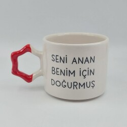 SENİ ANAN BENİM İÇİN DOĞURMUŞ-YILDIZ KUPA - KIRMIZI SAP - 