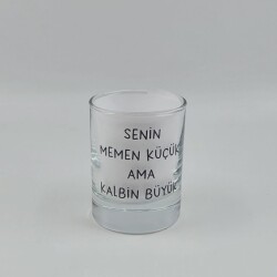 SENİN MEMEN KÜÇÜK-SHOT BARDAĞI - ŞEFFAF - 