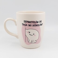 SEVMEYELİM DE TAŞA MI DÖNELİM - OVAL KUPA - TRANSPARAN SAP - 