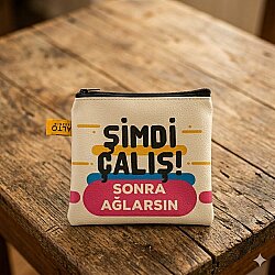 ŞİMDİ ÇALIŞ SONRA AĞLARSIN-BOZUK PARA CÜZDANI - TEKLİ - 
