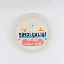 ŞİMDİ ÇALIŞ SONRA AĞLARSIN-YUVARLAK SERAMİK NOTLUK - TRANSPARAN GÖVDE - 