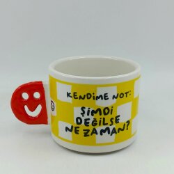 ŞİMDİ DEĞİLSE NE ZAMAN?-SMİLE KUPA - TURUNCU SAP - 