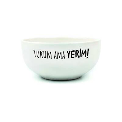 TOKUM AMA YERİM!-KASE - TRANSPARAN GÖVDE - 1