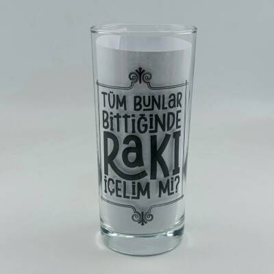 TUM BUNLAR BITTIĞINDE RAKI ICELIM MI-RAKI BARDAĞI - ŞEFFAF - 1
