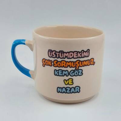 ÜSTÜMDEKİNİ ÇOK SORMUŞSUNUZ-MİSTİK KUPA - MAVİ SAP - 1