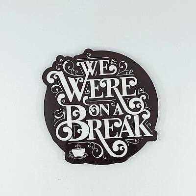 WE WERE ON A BREAK-LİSANSLI BARDAK ALTLIĞI - TEKLİ - 1