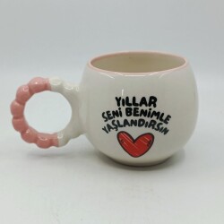 YILLAR SENİ BENİMLE YAŞLAN-PUF KUPA - PEMBE SAP PEMBE TURNET - 